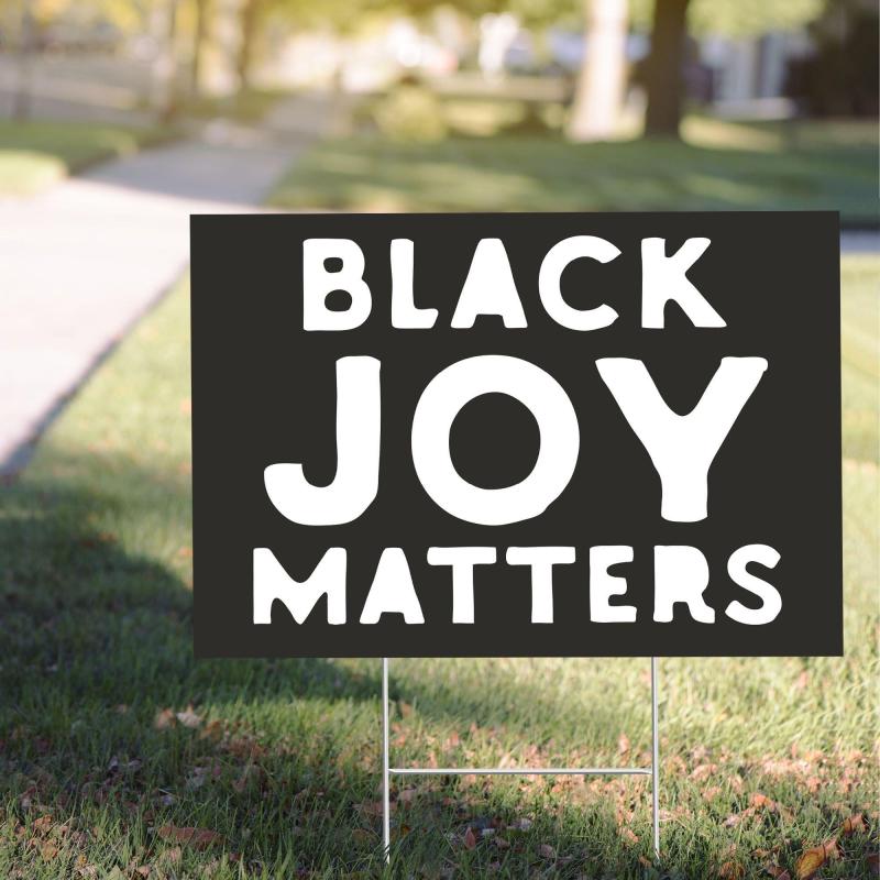 Black History Month | Black Joy Matters Yard Sign Holidays & Occasions Black History Month